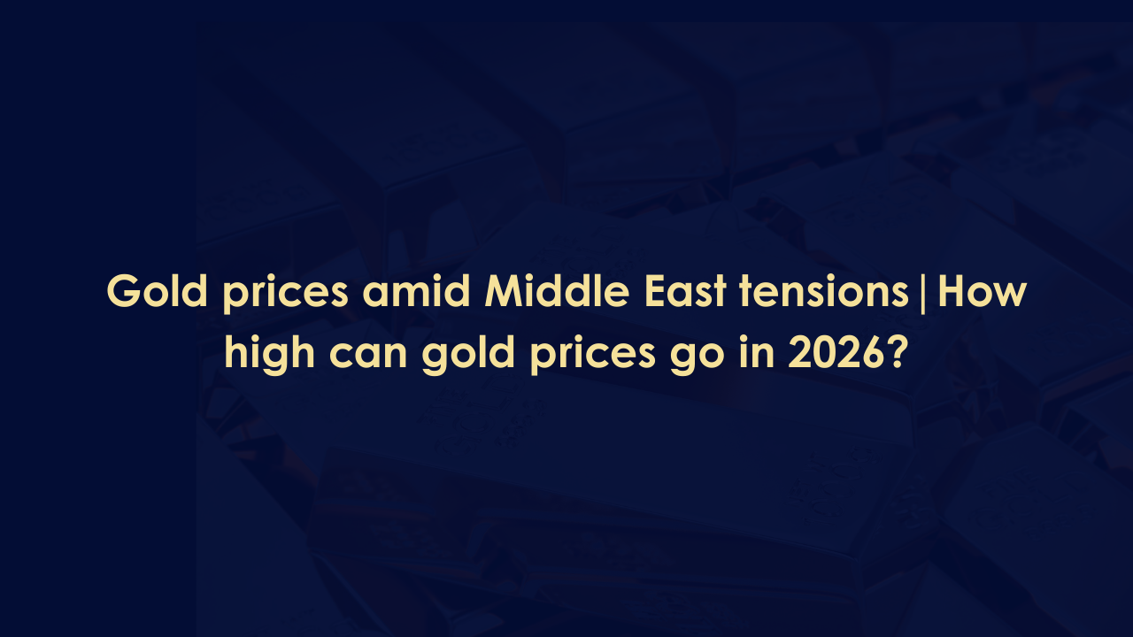 Gold prices amid Middle East tensions | How high can gold prices go in 2026?