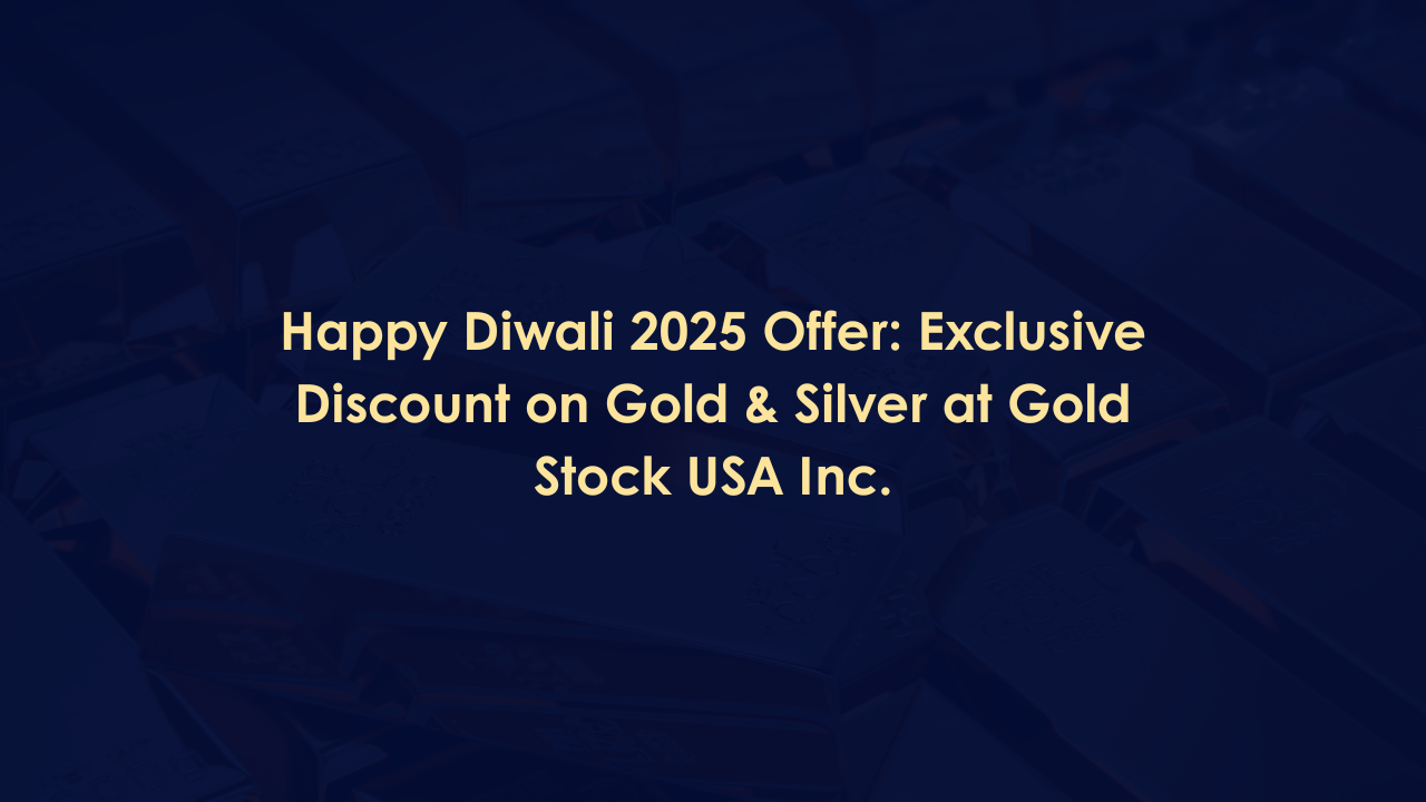 Happy Diwali 2025 Offer: Exclusive Discount on Gold & Silver at Gold Stock USA Inc.