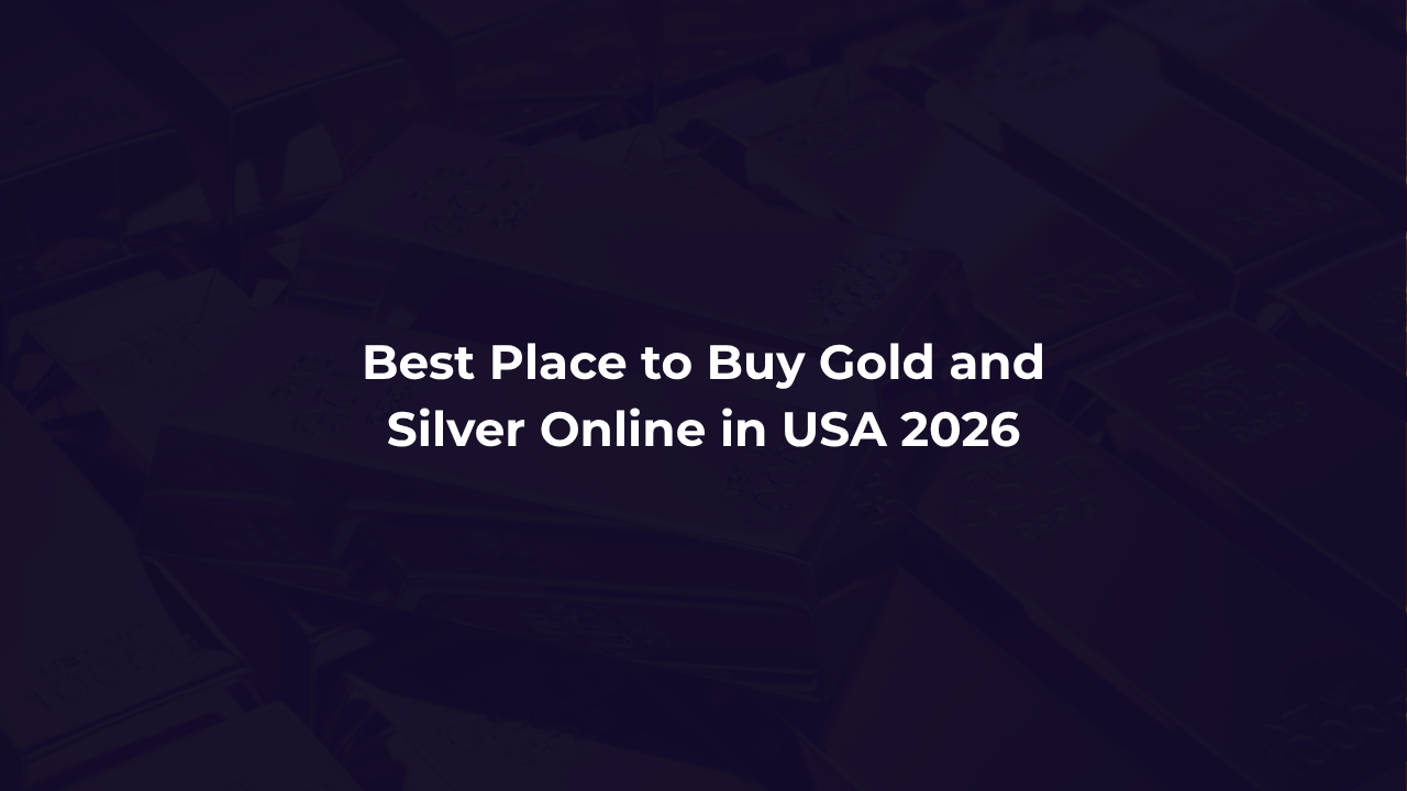 Best Place to Buy Gold and Silver Online in USA: Complete 2026 Guide