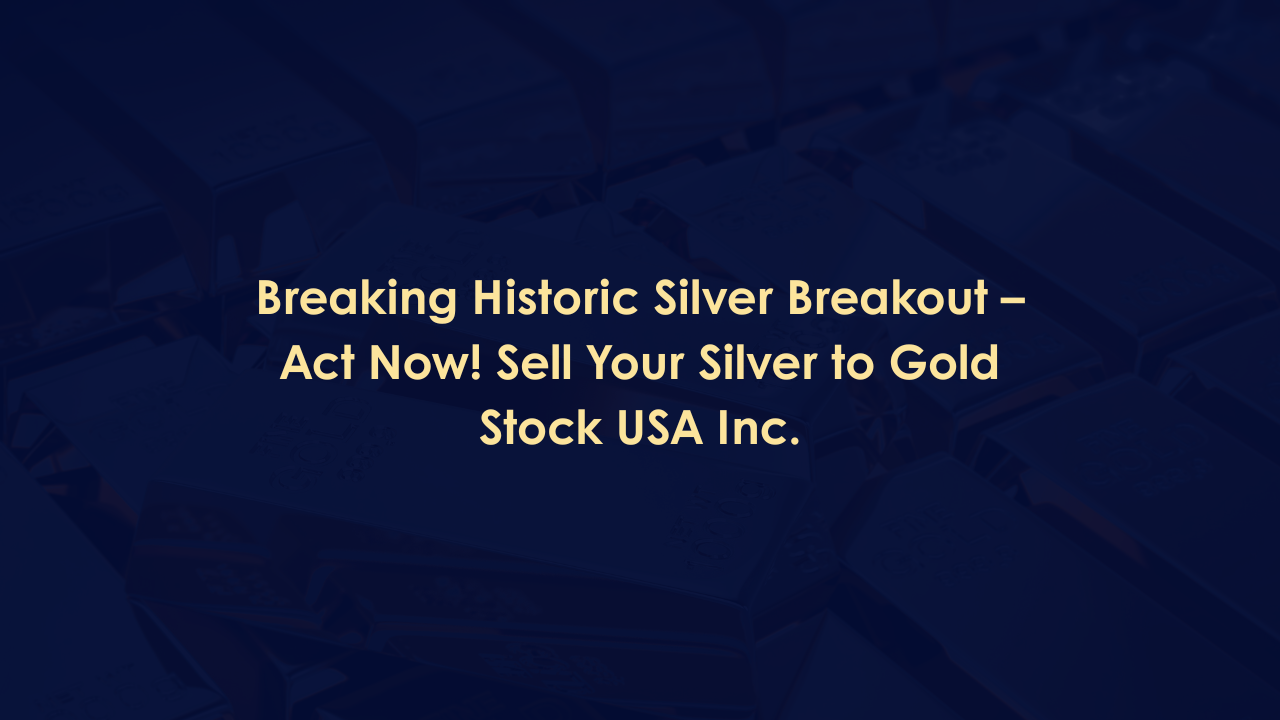 Breaking Historic Silver Breakout – Act Now! Sell Your Silver to Gold Stock USA Inc.