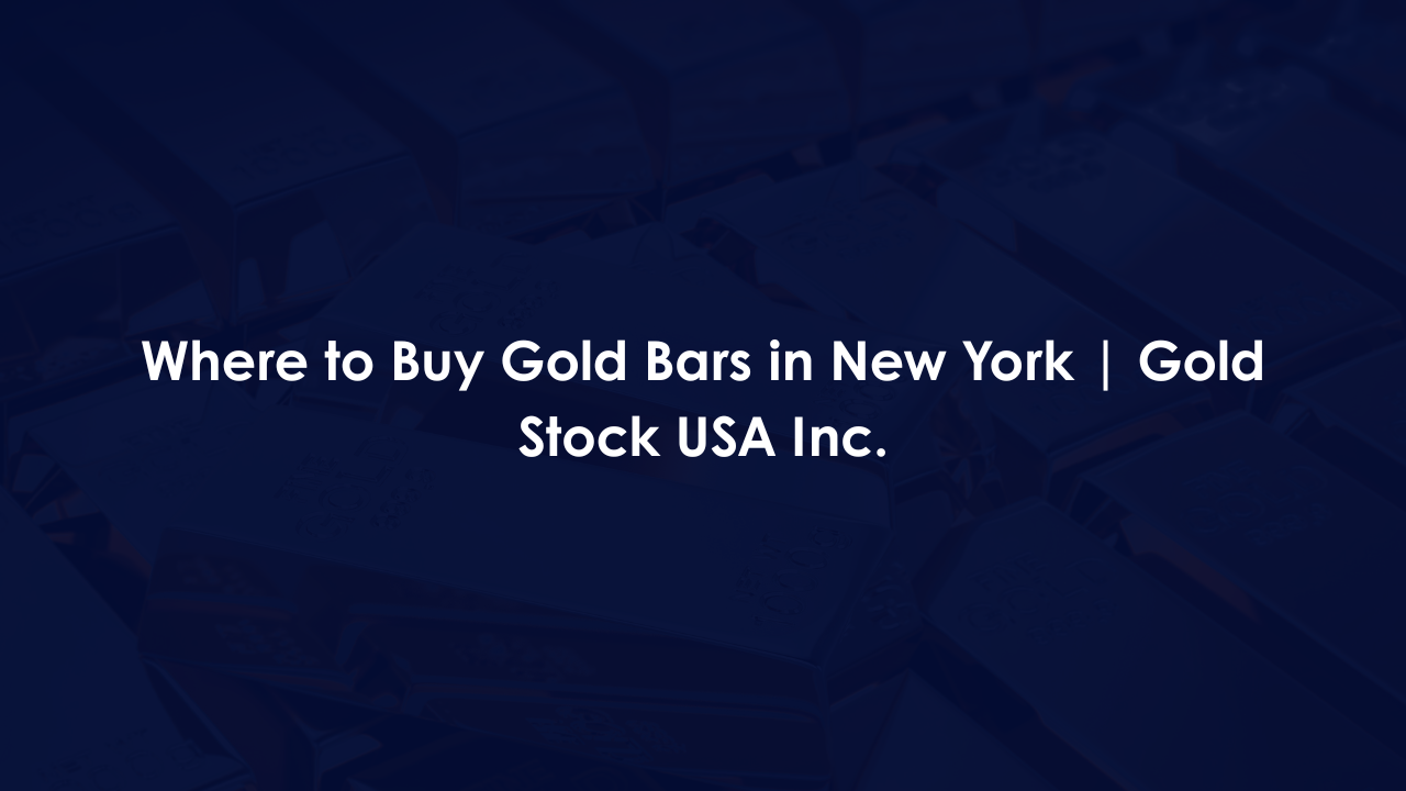 Where to Buy Gold Bars in New York | Gold Stock USA Inc.